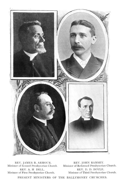 image: Present Ministers Of The Ballymoney Churches: Rev. James B. Armour, Minister Of Second Presbyterian Church; Rev. John Ramsey, Minister Of Reformed Presbyterian Church; Rev. A. H Dill, Minister Of First Presbyterian Church; Rev. D. D. Boyle, Minister of Third Presbyterian Church